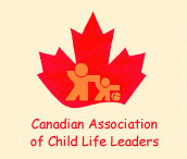 Canadian Association of Child Life Leaders (CACLL) - Association Canadienne des Responsables de Services Éducatifs en Mileu Pédiatrique (ACRSEMP)